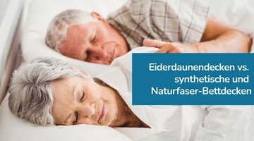 Eiderdaunendecken vs. synthetische und Naturfaser-Bettdecken: Ein umfassender Vergleich